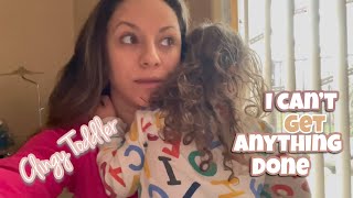 COULD IT BE SEPERATION ANXIETY? | CLINGY TODDLER | DAY IN THE LIFE