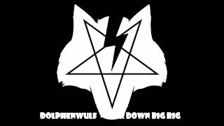 Dolphenwulf - Gear Down Big Rig