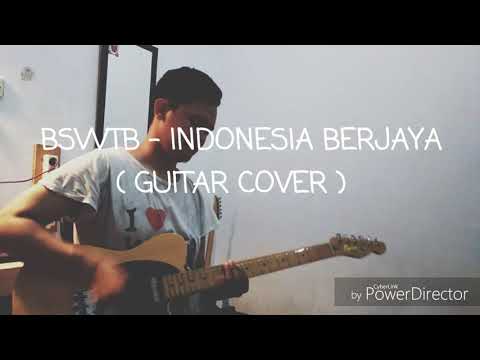 BSWTB - INDONESIA BERJAYA ( GUITAR COVER )