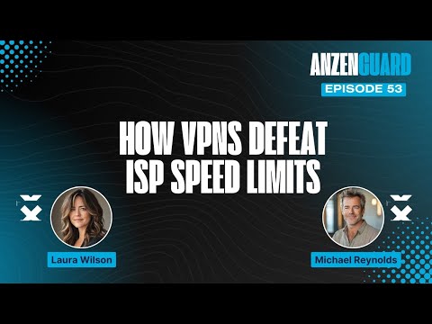 Stop ISP Throttling: How a VPN Can Boost Your Internet Speed | AnzenGuard Podcast [EP 053]