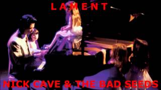Nick Cave &amp; The Bad Seeds - Lament