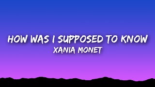 Download lagu Xania Monet - How Was I Supposed To Know (Lyrics) mp3