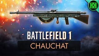 Battlefield 1: Chauchat Review (Weapon Guide) | BF1 New DLC Weapons | Chauchat Gameplay