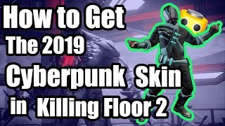 Killing Floor 2 - How to get the 2019 Cyberpunk Outfits Bundle! (Killing Floor 2 Guide)