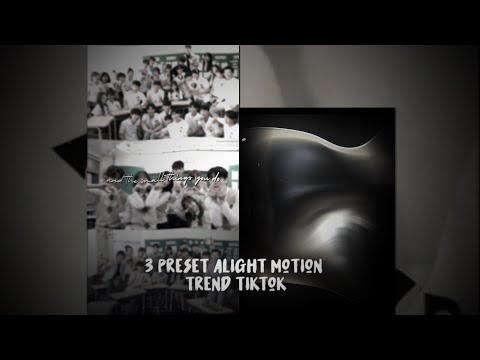 3 PRESET ALIGHT MOTION TREND TIKTOK