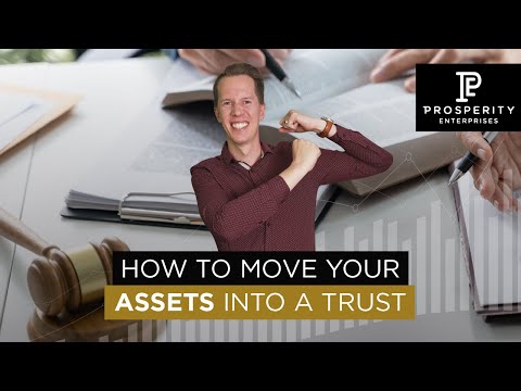 How to Move your Assets to a Trust