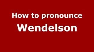 How to pronounce Wendelson
