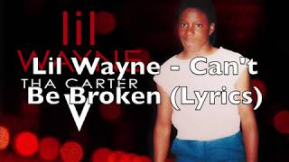 Lil Wayne - Can&#39;t Be Broken (Lyrics) [Explicit]