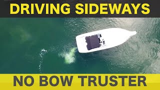 HOW TO DRIVE A BOAT SIDEWAYS WITH TWIN ENGINE BOAT AND NO BOW THRUSTER