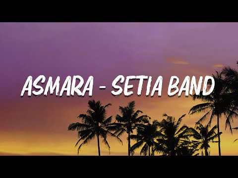 Asmara - Setia Band (Video Lyric)