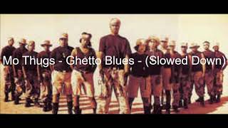 Mo Thugs - Ghetto Blues (Slowed Down)