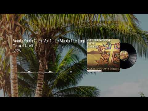EFKS Vaiala Youth Choir - Tumau I Le Alii (Audio)