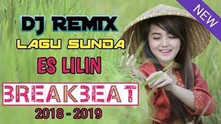 Download lagu DJ REMIX LAGU SUNDA ES LILIN BREAKBEAT 2018... mp3