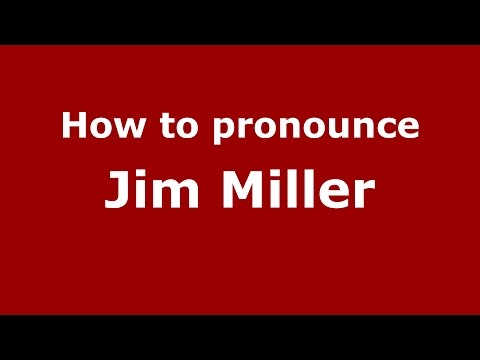 How to pronounce Jim Miller