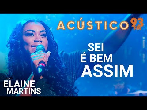 Elaine Martins - SEI É BEM ASSIM - Acústico 93 - 2019