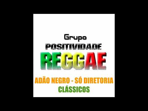 𝐀𝐃Ã𝐎 𝐍𝐄𝐆𝐑𝐎 - 𝐒Ó 𝐃𝐈𝐑𝐄𝐓𝐎𝐑𝐈𝐀 - 𝐂𝐋Á𝐒𝐒𝐈𝐂𝐎𝐒 #grupopositividadereggae