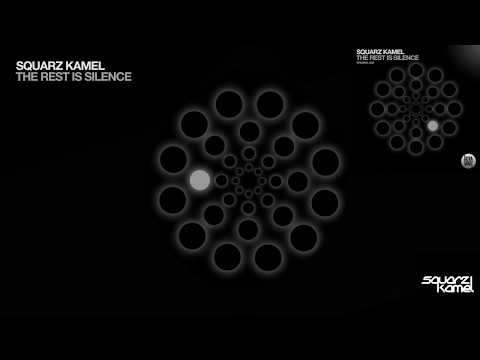Squarz Kamel - The Rest Is Silence (Original Mix)
