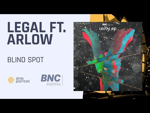 Legal ft. Arlow - Blind Spot [BNC Express]