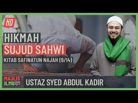 Ustaz Syed Abdul Kadir (Siri 9/14) - Hikmah Sujud Sahwi