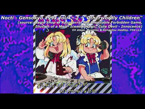[東方 90's/DnB] Nocti - Otherworldly Children (Gengetsu and Mugetsu medley arrange)