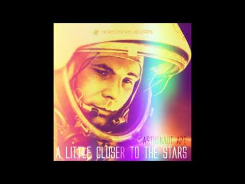 Astronaut Ape - A Little Closer To The Stars [Full EP]