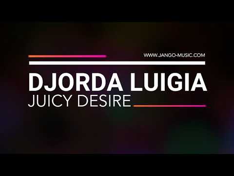 Djorda Luigia - Juicy Desire (OFFICIAL)