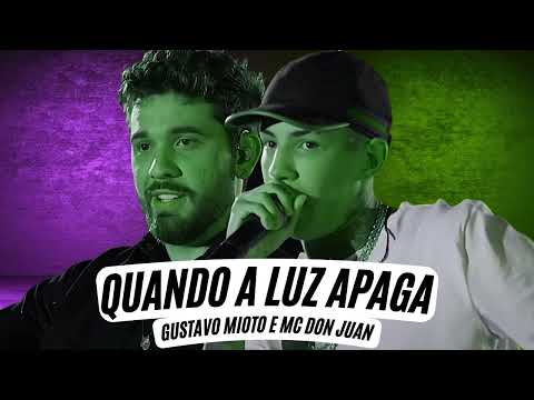 Gustavo Mioto - MC Don Juan - Quando Apaga A Luz - A mesma boca que me xinga e que me odeia