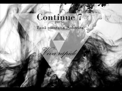 Continue 7 - Viva rápido part. Sobreira ,Tauã montana