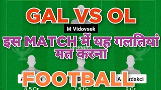 GAL vs OL Football dream11 team | GAL vs OL Football dream11 prediction team win