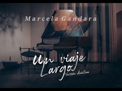 Un Viaje Largo (Versión Acústica) Marcela Gandara
