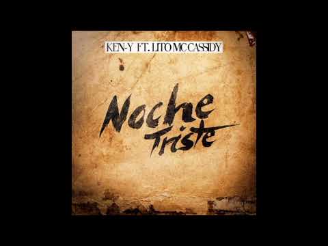 KEN - Y - NOCHE TRISTE  FT LITO MC CASSIDY ( TARYS REMIX EXTENDED)