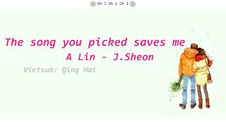 [VIETSUB] THE SONG YOU PICKED SAVES ME - A-LIN FT J.SHEON ( OST Ký ức tình yêu VTV3) || QINGHAI