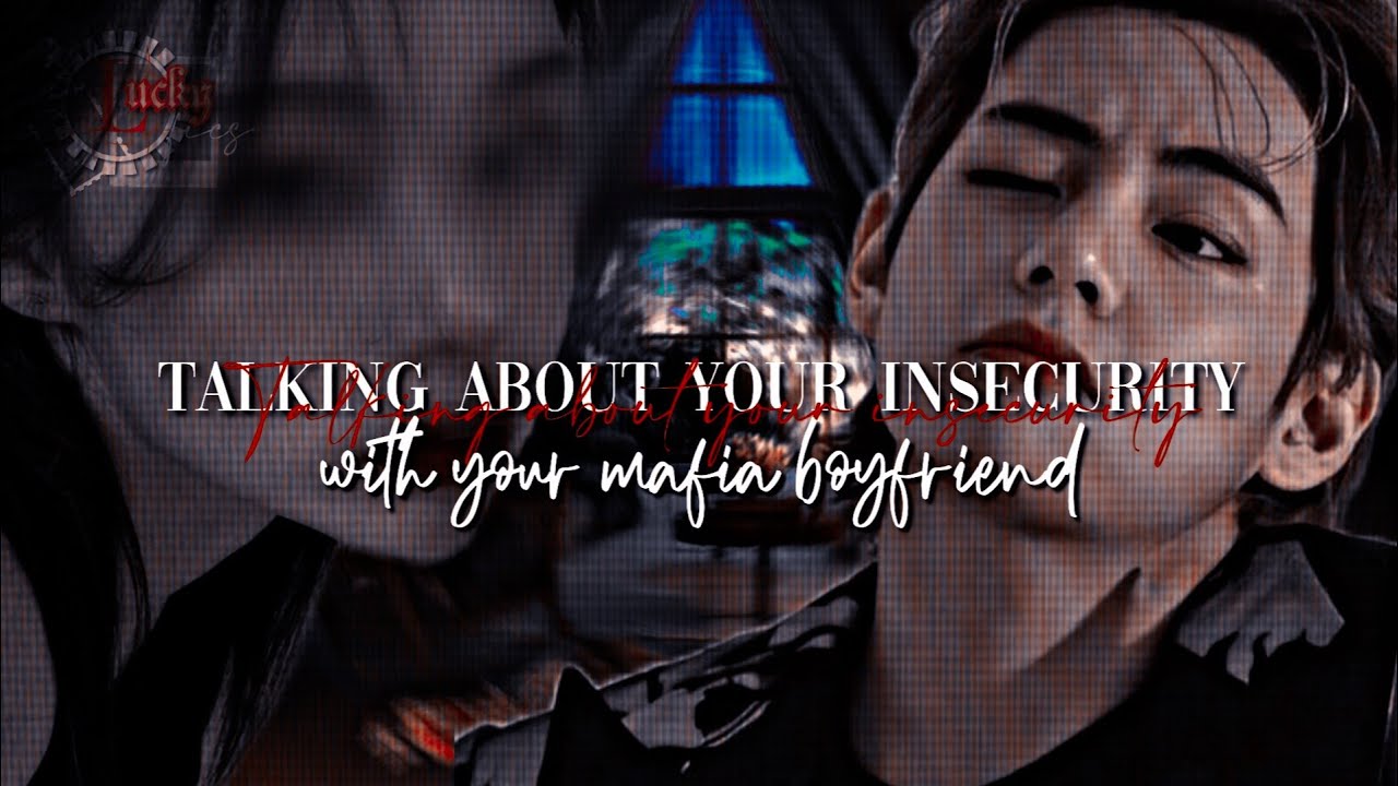 Talking about your insecurity with your mafia boyfriend | Taehyung ff [Oneshot]