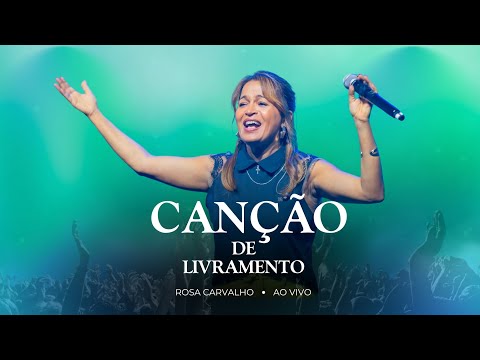 Canção De Livramento - Rosa Carvalho