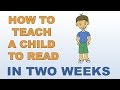 How To Teach A Child To Read In Two Weeks