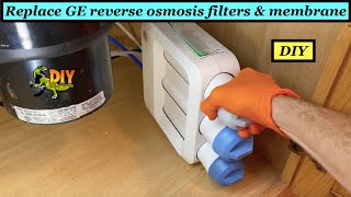 Replace GE reverse osmosis filters and membrane