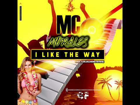 MC Morales -  Like The Way (Official Audio Visual) ChemFaya Rekordz