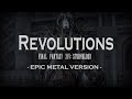 Revolutions (Final Fantasy XIV: Stormblood main theme) Epic Metal Version