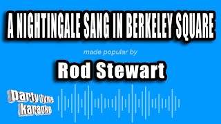 Rod Stewart - A Nightingale Sang In Berkeley Square (Karaoke Version)