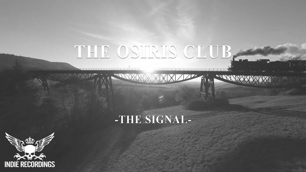 The Osiris Club - The Signal (Official Music Video) - YouTube