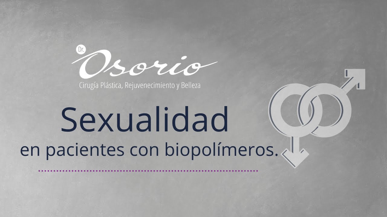 (Esp) Sexualidad en pacientes con biopolímeros