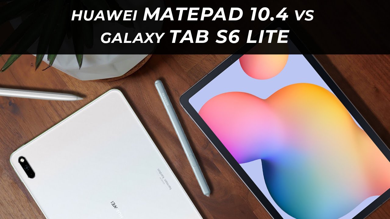 Huawei MatePad 10.4 vs Samsung Galaxy Tab S6 Lite : Which ONE you should BUY?