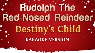 Destiny&#39;s Child - Rudolph The Red-Nosed Reindeer (Karaoke Version)