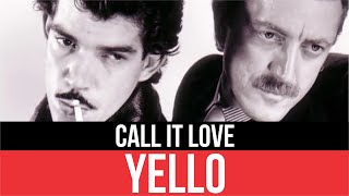 YELLO | Call It Love (Llámalo amor) Audio HD | Lyrics