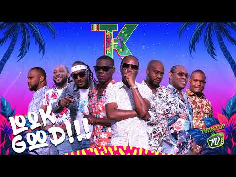 Triple kay International (TK)  - Look Good (Bouyon 2025)
