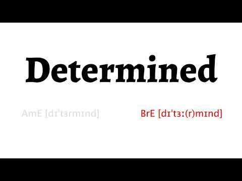 How to Pronounce determined in American English and British English
