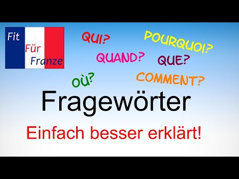 Die wichtigsten Fragewörter im Französischen | Einfach besser erklärt!