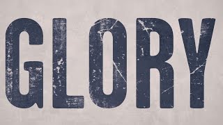 Selma Movie - Glory Lyric Video