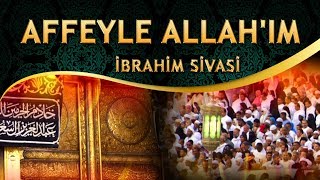 İlahi - Aşkın İle Kavrulayım, Bir Gün Huzura Varayım / Affeyle ALLAH'ım Beni - İbrahim Sivasi