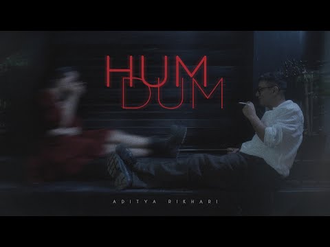 Aditya Rikhari - Humdum (Official Music Video)